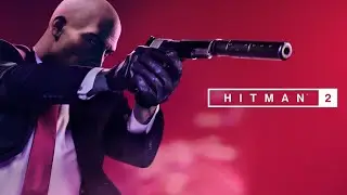 HITMAN™ 2 Gameplay