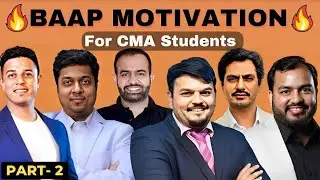 🔥BAAP MOTIVATION🔥 | PART 2 | Motivation for CMA Students | CMA motivational video | CMA Motivation