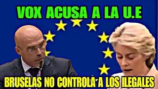 VOX REVEALS THAT BRUSSELS DOES NOT CONTROL OR IS INFORMED ABOUT ILLEGAL IMMIGRATION