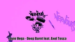 Louie Vega - Deep Burnt feat. Axel Tosca