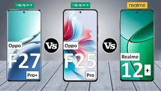 Oppo F27 Pro Plus Vs Oppo F25 Pro Vs Realme 12 Plus - Full Comparison ⚡