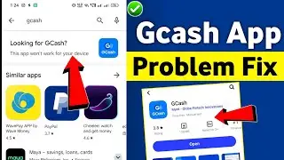 gcash this app won't work for your device problem | gcash this phone isn't compatible with this app