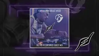 Forbidden Podcast #033 - Delta9 Recordings Guest Mix