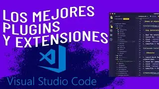 Instalación y las Mejores Extensiones y Plugins para Visual Studio Code 2020