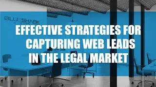 How to Generate & Capture Web Leads for Your Law Practice