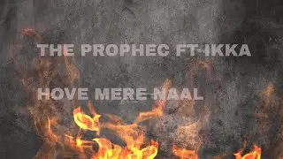 The PropheC - Hove Mere Naal ft. Ikka (Official Dance Video)