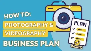 Photography & Videography Business Plan: 5 Keys to Loan Approval (+Free Template)