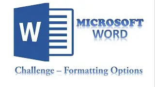 MS - Word  Challenge#4 - Formatting Exercise