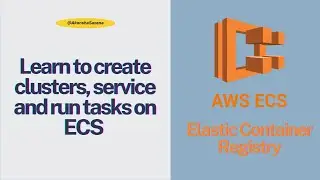 AWS ECS Tutorial | Part 2: Creating Clusters, Task Definitions, and Services