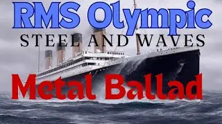 Olympic - Steel and Waves [Metal Song]
