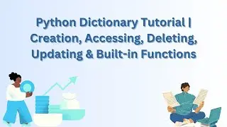 Python Dictionary Tutorial | Creation, Accessing, Deleting, Updating & Built-in Functions