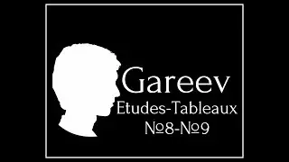 Gareev Artem - Etudes-Tableaux №8-9