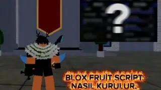 BLOX FRUİT SCRİPT NASIL KURULUR TÜRKÇE 2026