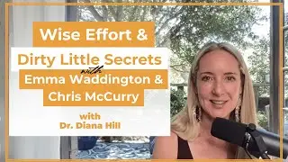 Ep. 125: Wise Effort and Dirty LIttle Secrets With Emma Waddington and Chris McCurry