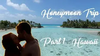 Honeymoon Trip - Part I : Hawaii