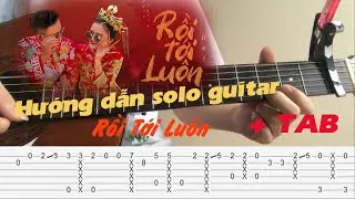 Hướng dẫn guitar solo Rồi Tới Luôn cực dễ p1 - full TAB by NMH