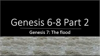 Genesis 7: The Flood