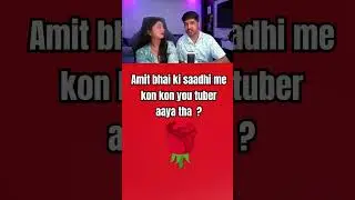 amit Bhai ki saadhi me kon kon you tuber aaya tha #viral #trending#youtubeshorts #shortvideo #shorts