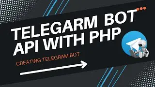 1. Creating Telegram Bot - TELEGRAM BOT API WITH PHP