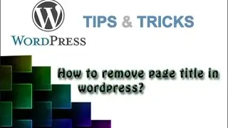 how to hide page title in wordpress | remove title from wordpress page | tips and tricks 2018