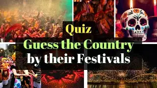 Famous Festivals around the World | Guess the Country | Cultural Quiz