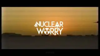 ＮＵＣＬＥＡＲ ＷＯＲＲＹ ＇９１