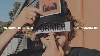 Welcome to FORMER - Shaun Manners