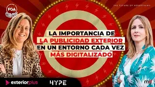 La importancia de la publicidad exterior en un entorno cada vez más digitalizado | FOA Circus 22