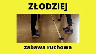 ZŁODZIEJ - zabawa ruchowa na WF