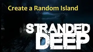 Creating a  Random Island - Stranded Deep    0.20.00