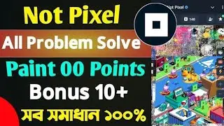 Not Pixel O Px Token problem solve || not pixel points no add || not pixel paint reward problem
