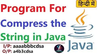 Q64- Compress the String in Java | Write a program to Compress the string in java | String in Java