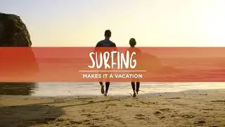 Surfing | Makes It A Vacation