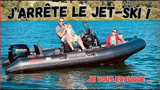 J'ARRÊTE LE JET-SKI UNE NOUVELLE FOIS