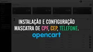 Instalação e Configuração mascara de CPF, CEP, Telefone Opencart 3.X