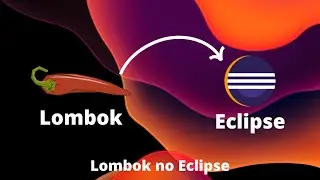 Como instalar o Lombok no Eclipse IDE no Ubuntu | Linux