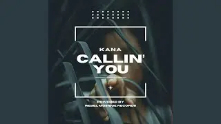 Callin' You