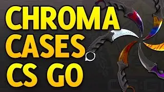 CS GO Chroma Cases Skins - Full Spectrum Skins - CSGO Chroma Knife Skins