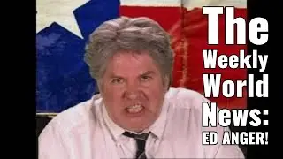 Weekly World News With Ed Anger - THANKS OBAMA!
