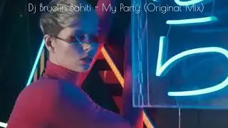 Dj Bruelin Bahiti - My Party (Original Mix) 2021
