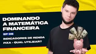 Como analisar os indicadores de renda fixa | Playlist Minicurso Aula 06
