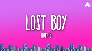 Ruth B. - Lost Boy (Lyrics)