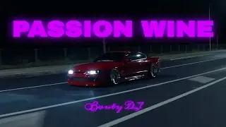 Passion Wine ( Turreo Edit ) - BAUTY DJ
