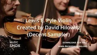 Virtual Instrument VSTi Demo Strings - Lewis E. Pyle Violin (Free for download for Decent Sampler)