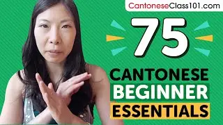 Learn Cantonese: 75 Beginner Cantonese Videos You Must Watch