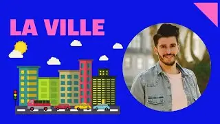 Parler de sa ville/Talk about your city (French lesson)