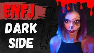 The ENFJ Dark Side - Ep 10/16 - The Darkside of The ENFJ