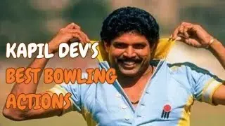 Top 10 bowling actions | Kapil Dev's best bowling ever