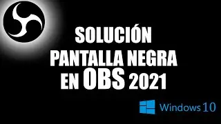 SOLUCIÓN pantalla negra en OBS en WINDOWS 10 (Nuevo Método)