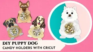 Puppy Dog Candy Holders: How to Make Candy Holders With Cricut